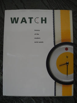 History Of The Modern Wrist Watch/Pieter Doensen